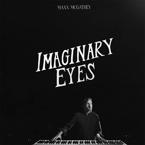 Maxx McGathey - Imaginary Eyes