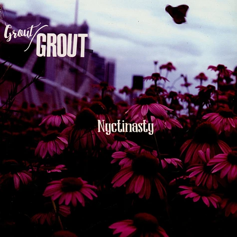 Grout/Grout - Nyctinasty