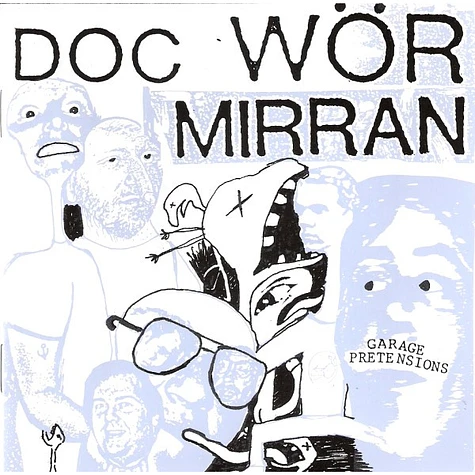 Doc Wör Mirran - Garage Pretensions