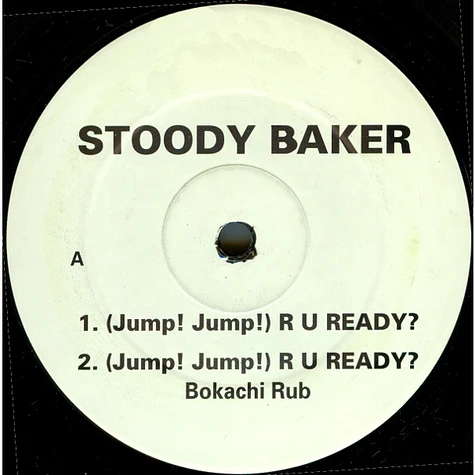 Stoody Baker - (Jump! Jump!) R U Ready?