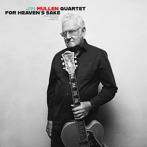 Jim Quartet Mullen - For Heavens Sake