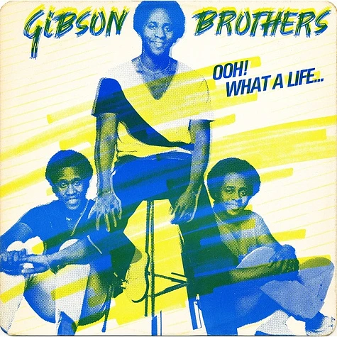 Gibson Brothers - Ooh! What A Life...