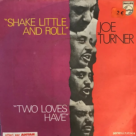 Big Joe Turner - Shake Little And Roll / Two Loves Have