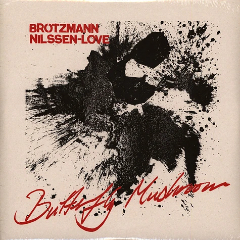 Brötzmann / Nilssen-Love - Butterfly Mushroom