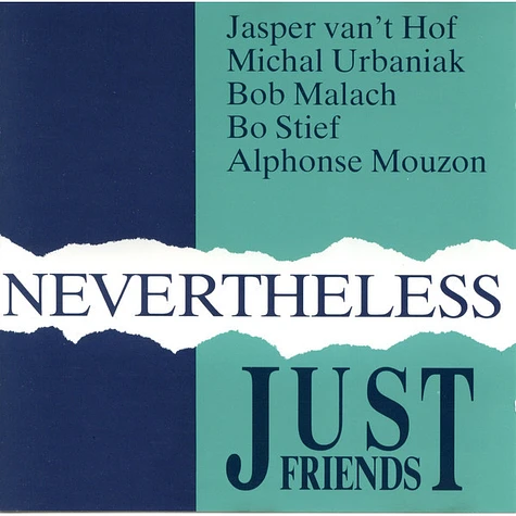 Just Friends − Jasper Van't Hof, Michał Urbaniak, Bob Malach, Bo Stief, Alphonse Mouzon - Nevertheless