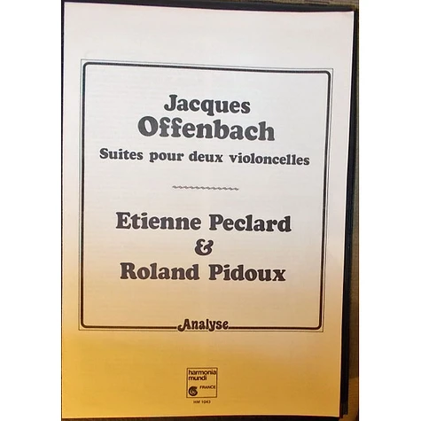 Jacques Offenbach - Etienne Péclard & Roland Pidoux - Jacques Offenbach Suites Pour Deux Violoncelles