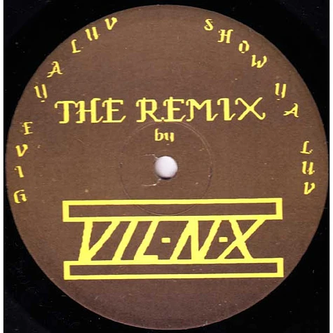 Vil-N-X - Give Ya Luv Show Ya Luv - The Remix