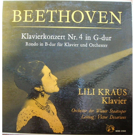 Ludwig van Beethoven / Lili Kraus / Orchester Der Wiener Staatsoper , Leitung: Victor Desarzens - Klavierkonzert Nr. 4 In G-Dur / Rondo In B-Dur Für Klavier Und Orchester