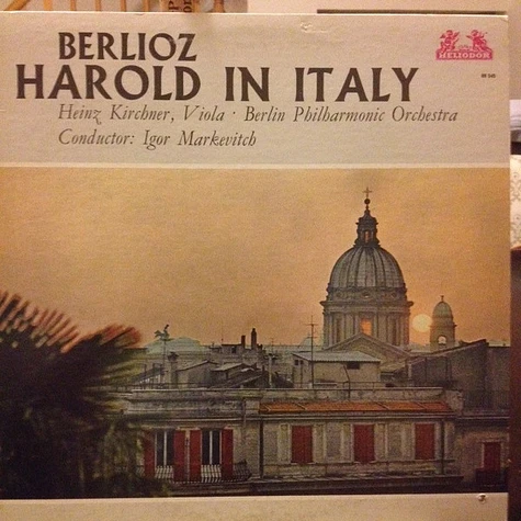 Hector Berlioz, Igor Markevitch, Berliner Philharmoniker - Berlioz - Harold In Italy Op.16 - Heinz Kirchner, Viola. Berlin Philharmonic Orchestra. Conductor: Igor Markevitch