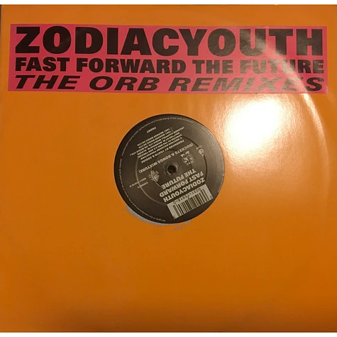 Zodiac Youth - Fast Forward The Future (The Orb Remixes)