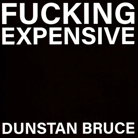 Dunstan Bruce - Fucking Expensive / Pin Number White Vinyl Edition