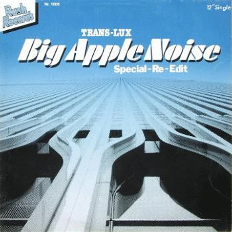 Trans-Lux - Big Apple Noise (Special-Re-Edit)