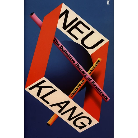 Christoph Dallach - Neu Klang: The Definitive History of Krautrock