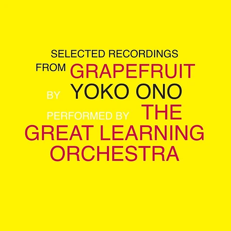 Yoko Ono / The Great Learning Orchestra - Selected Recordings From "Grapefruit"