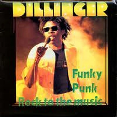 Dillinger - Funky Punk / Rock To The Music