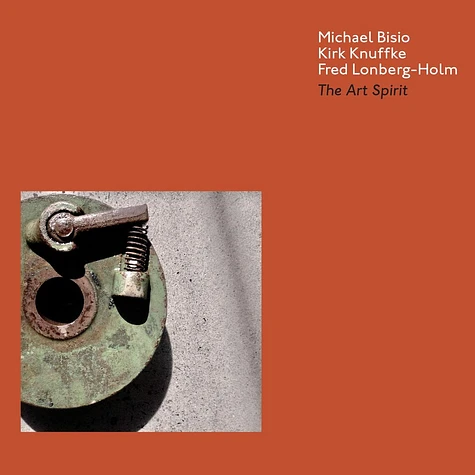 Michael Bisio / Kirk Knuffke / Fred Lonberg-Holm - The Art Spirit