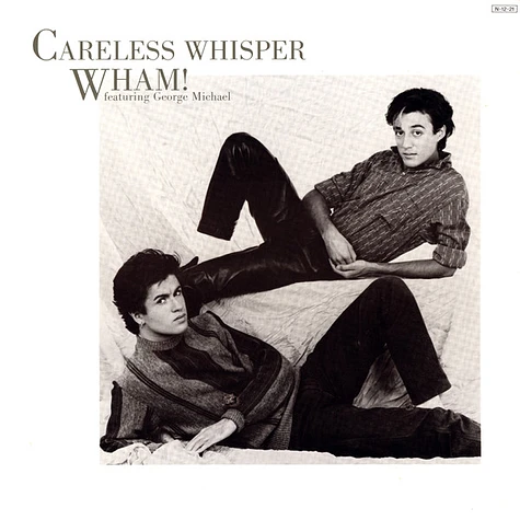 Wham! Featuring George Michael - Careless Whisper