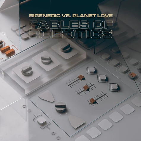 Bigeneric vs. Planet Love - Fables Of Robotics