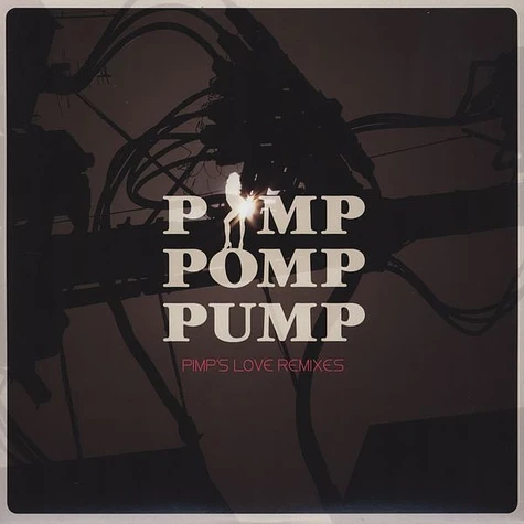 Pimp Pomp Pump - Pimp's Love Remixes