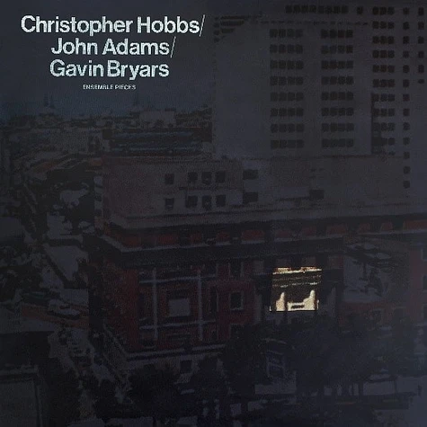 Christopher Hobbs / John Adam / Gavin Bryars - Ensemble Piece