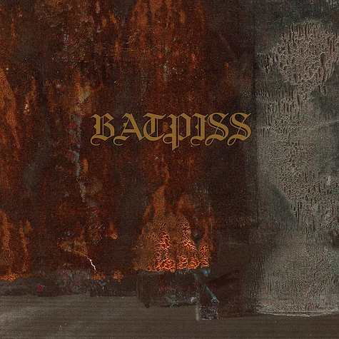 Batpiss - There's A Place In My Mind Where We All Burn Alive