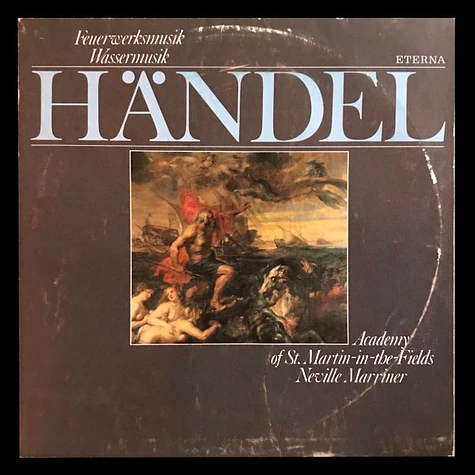 Georg Friedrich Händel – The Academy Of St. Martin-in-the-Fields, Sir Neville Marriner - Feuerwerksmusik / Wassermusik