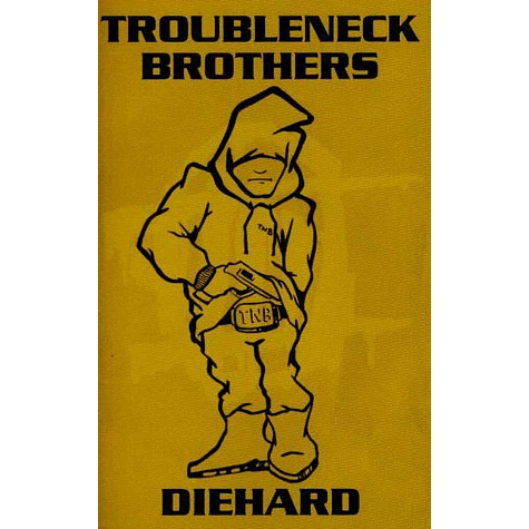 Troubleneck Brothers - Diehard Rare & Unreleased 1990-1993 - Tape 