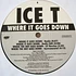 Ice-T - Where It Goes Down / Pimp Anthem