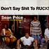 Sean Price - Don't Say Shit To Ruck