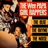 Wee Papa Girl Rappers - The Beat, The Rhyme, The Noise