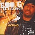 Edo. G & Da Bulldogs - Acting