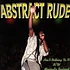 Abstract Rude - Ain't Nothing To It