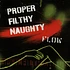 Proper Filthy Naughty - Flow