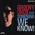 Groovy Uncle - Play Something We Know