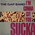 The Gap Band - I'm Gonna Git You Sucka