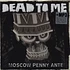 Dead To Me - Moscow Penny Ante