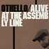 Othello of Lightheaded - Alive at the assembly line