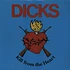 Dicks - Kill From The Heart