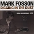 Mark Fosson - Digging In The Dust: Home Recordings 1976