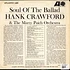 Hank Crawford, Marty Paich Orchestra - Soul Of The Ballad