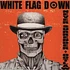 White Flag Down - Never Surrender / Outlaw