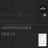 V.A. - Critical Music Presents: Underground Sonics Part 2