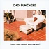 Dad Punchers - These Times Weren't Made For You