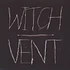 Witch - Vent