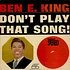 Ben E. King - Don't Play That Song!