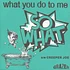 So What - What You Do To Me