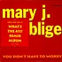 Mary J. Blige - You Don't Have To Worry