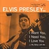 Elvis Presley - I Want You, I Need You, I Love You / My Baby Left Me