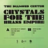 Diamond Center - Crystals For The Brass Empire