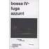 Bossa IV - Fuga Azzurri